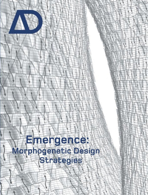 Emergence: Morphogenetic Design Strategies,New