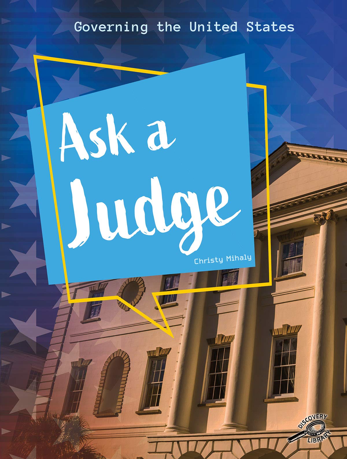 Governing the United States: Ask a Judge  Rourke Civics Nonfiction Reader, Grades 14,Used