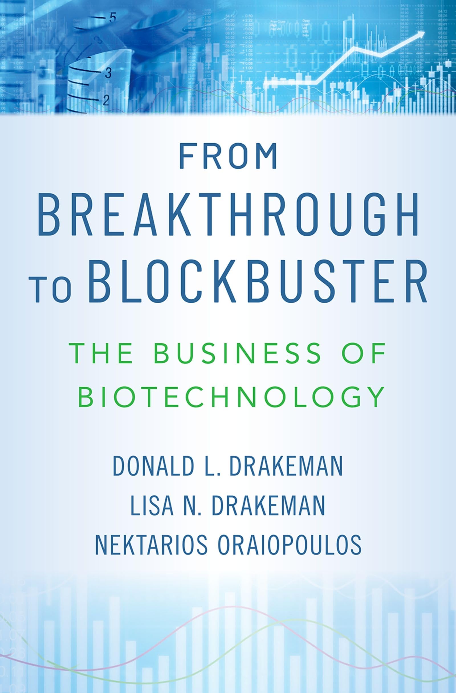 From Breakthrough To Blockbuster: The Business Of Biotechnology-new