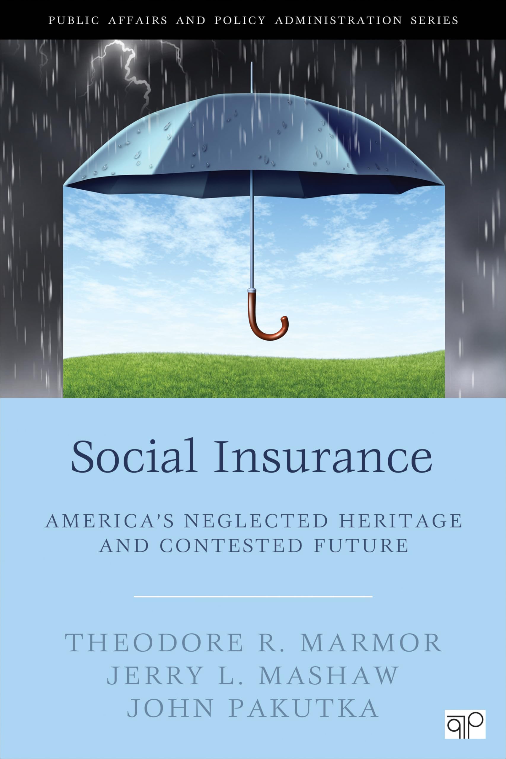 Social Insurance: Americas Neglected Heritage and Contested Future (Public Affairs and Policy Administration),Used
