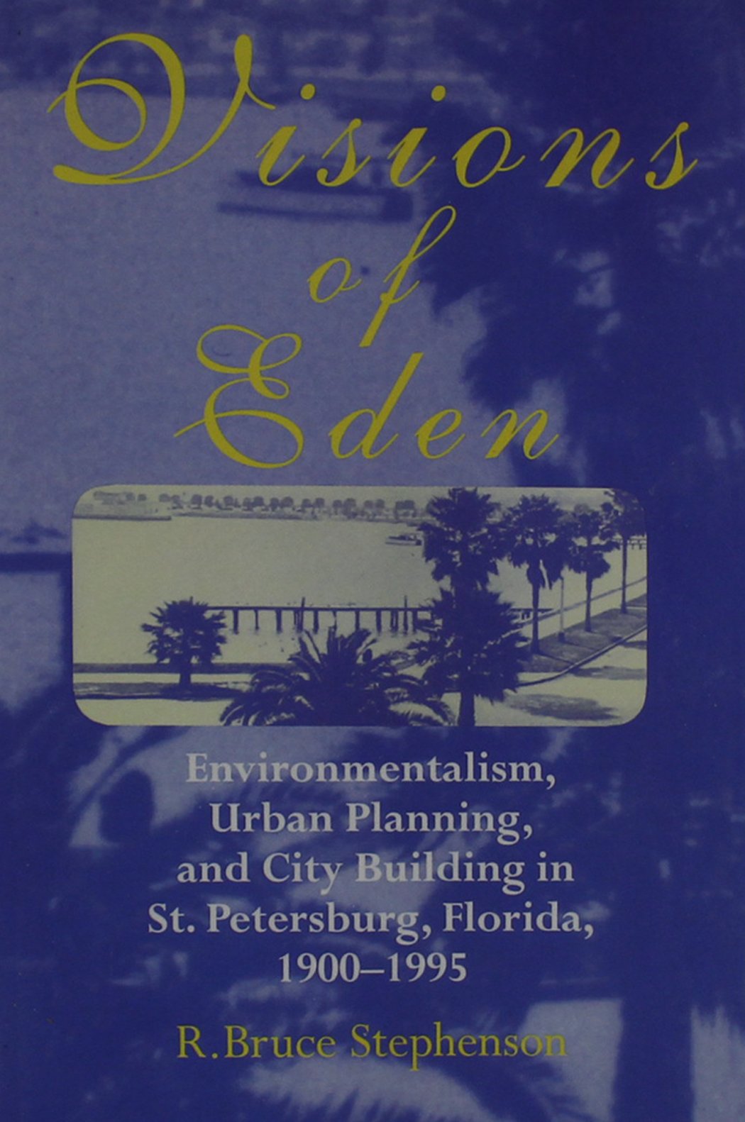 Visions Of Eden: Enviromentalism, Urban Planning, And Cit (Urban Life & Urban Landscape),Used