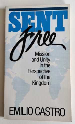 Sent free: Mission and unity in the perspective of the kingdom,Used
