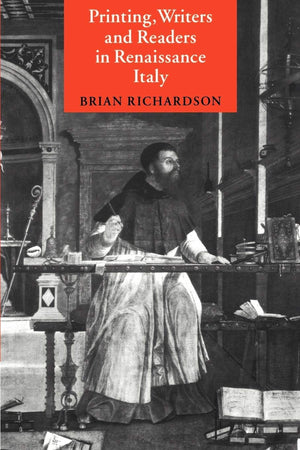 Printing, Writers and Readers in Renaissance Italy,Used