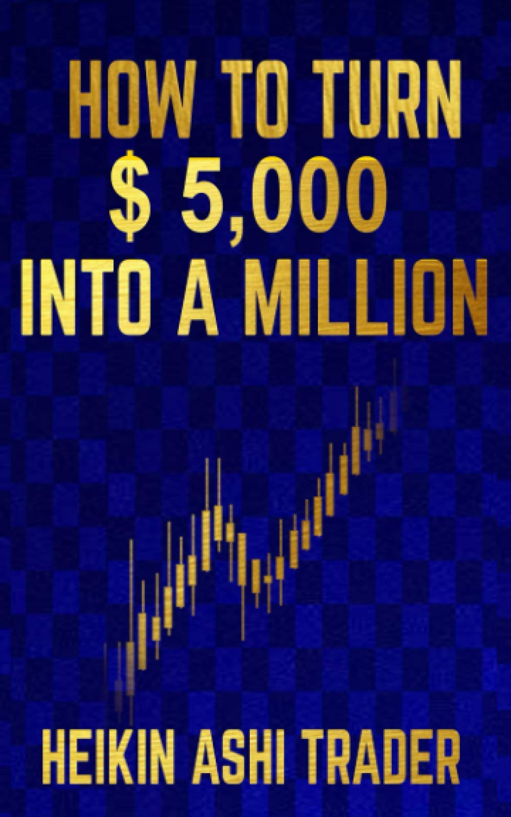 How to Turn $ 5,000 into a Million,Used