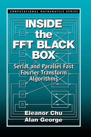 Inside The Fft Black Box: Serial And Parallel Fast Fourier Transform Algorithms (Computational Mathematics),Used