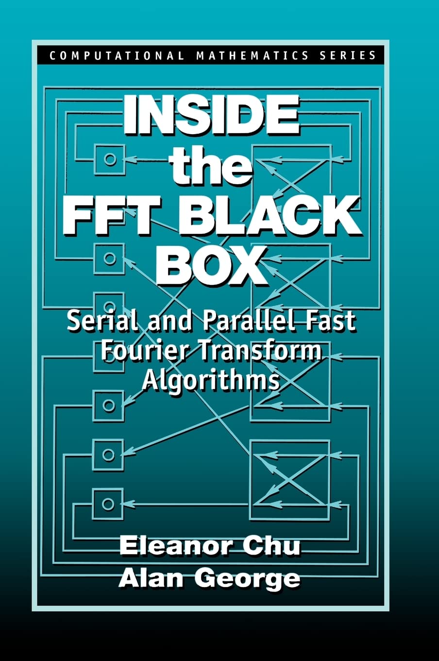 Inside The Fft Black Box: Serial And Parallel Fast Fourier Transform Algorithms (Computational Mathematics),Used