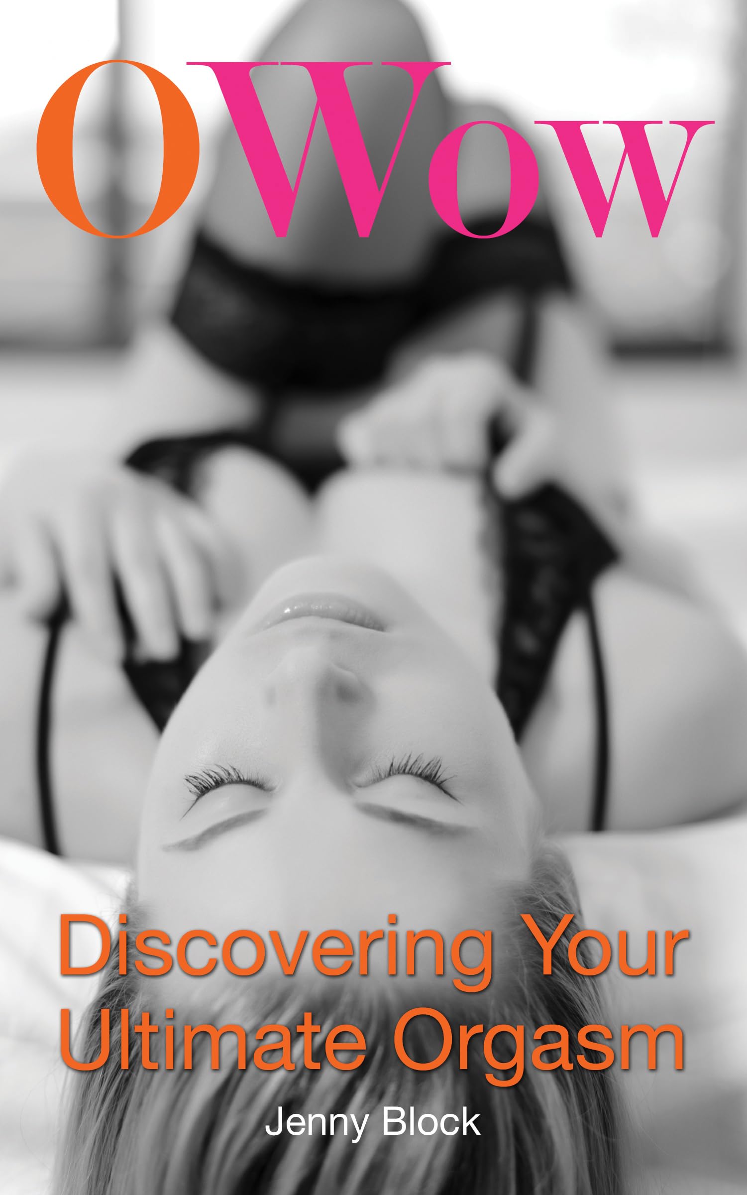 O Wow: Discovering Your Ultimate Orgasm,Used