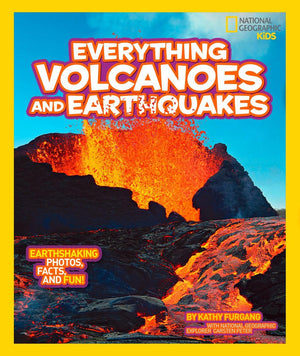 National Geographic Kids Everything Volcanoes And Earthquakes: Earthshaking Photos, Facts, And Fun!