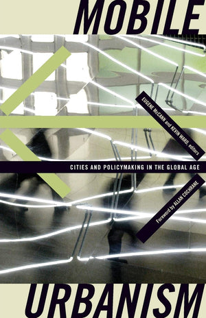Mobile Urbanism: Cities And Policymaking In The Global Age (Globalization And Community),Used