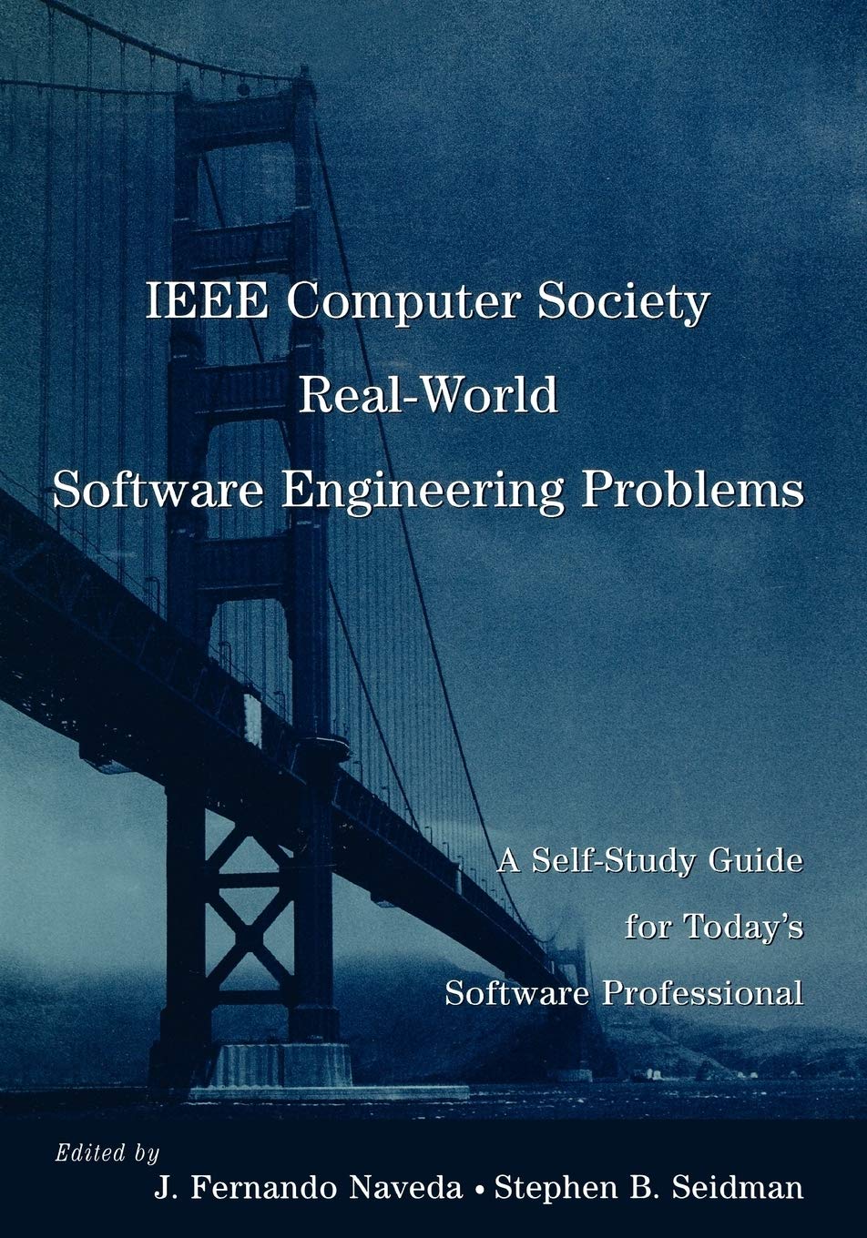 IEEE Computer Society RealWorld Software Engineering Problems: A SelfStudy Guide for Today's Software Professional,Used