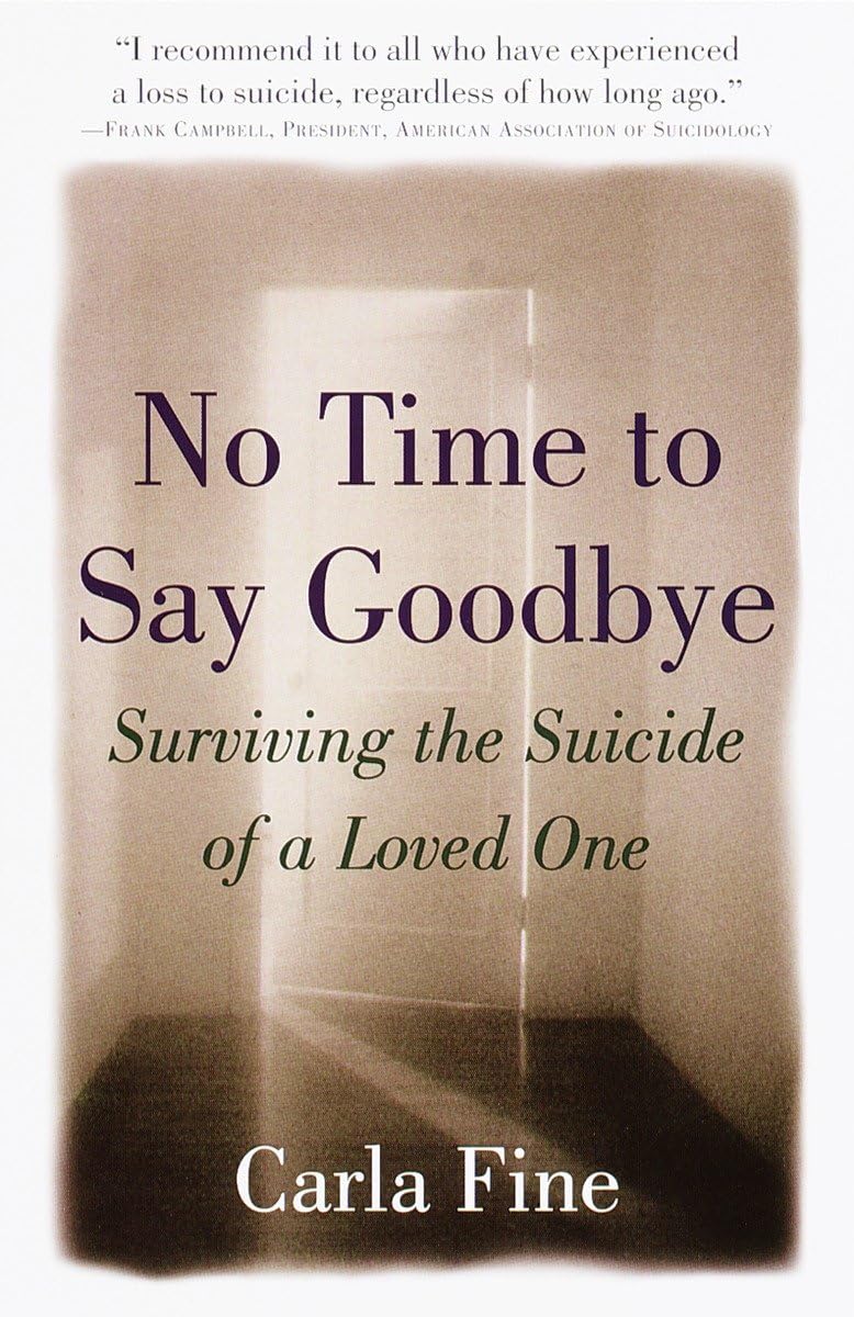 No Time to Say Goodbye: Surviving The Suicide Of A Loved One,Used