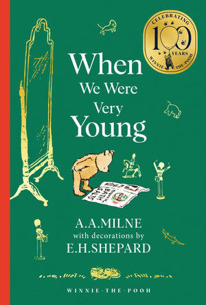WinnieThePooh: When We Were Very Young: Official New Collectable Edition Of Definitive, Original Illustrated Pooh Poetry From