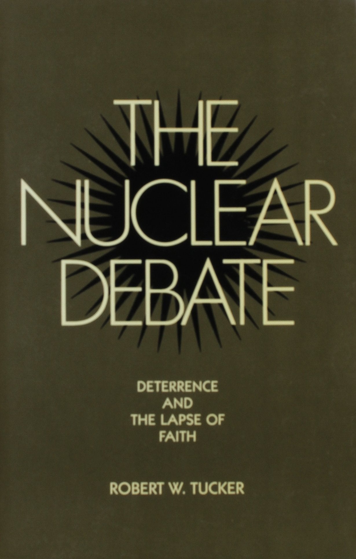 Nuclear Debate: Deterrence and the Lapse of Faith,Used