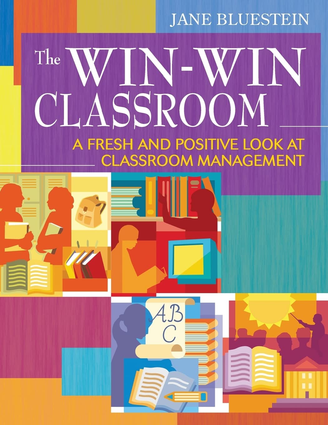 The WinWin Classroom: A Fresh and Positive Look at Classroom Management,Used
