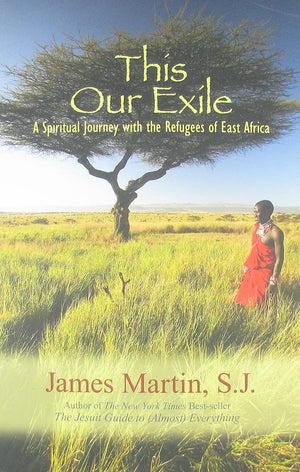 This Our Exile: A Spiritual Journey with the Refugees of East Africa,Used
