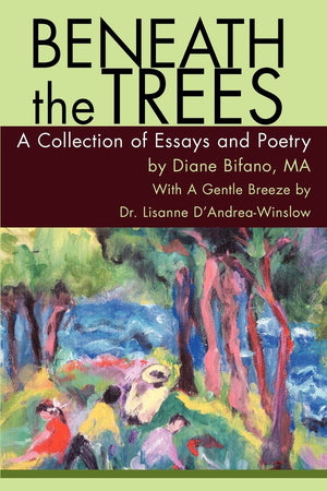 Beneath the Trees: A Collection of Essays and Poetry,Used