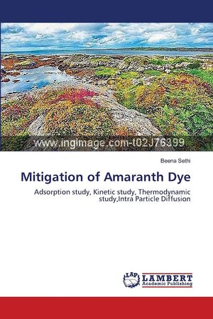 Mitigation of Amaranth Dye: Adsorption study, Kinetic study, Thermodynamic study,Intra Particle Diffusion,Used