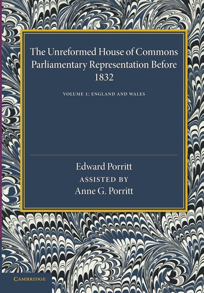 The Unreformed House of Commons: Volume 1, England and Wales: Parliamentary Representation Before 1832,Used