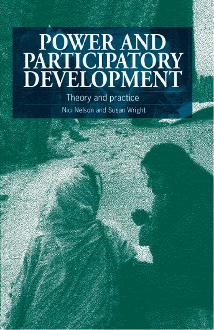 Power and Participatory Development: Theory and practice,Used