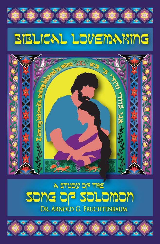 Biblical Lovemaking: A Study of the Song of Solomon,New