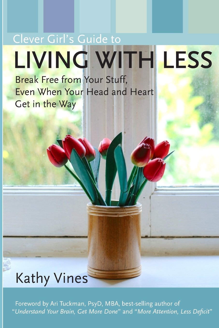 Clever Girl's Guide to Living with Less: Break Free from Your Stuff, Even When Your Head and Heart Get in the Way,Used