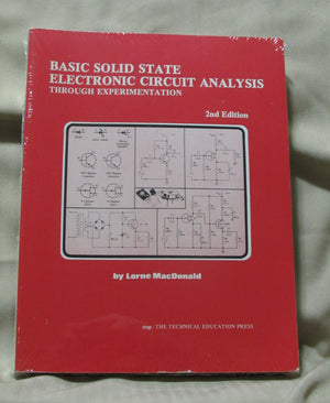Basic Solid State Electronic Circuit Analysis Through Experimentation