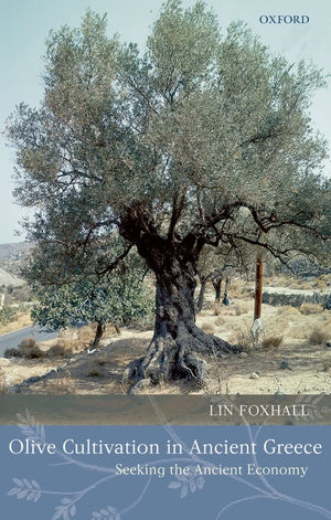 Olive Cultivation In Ancient Greece: Seeking The Ancient Economy