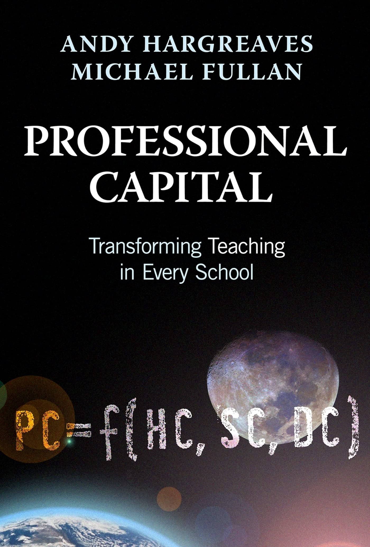 Professional Capital: Transforming Teaching In Every School