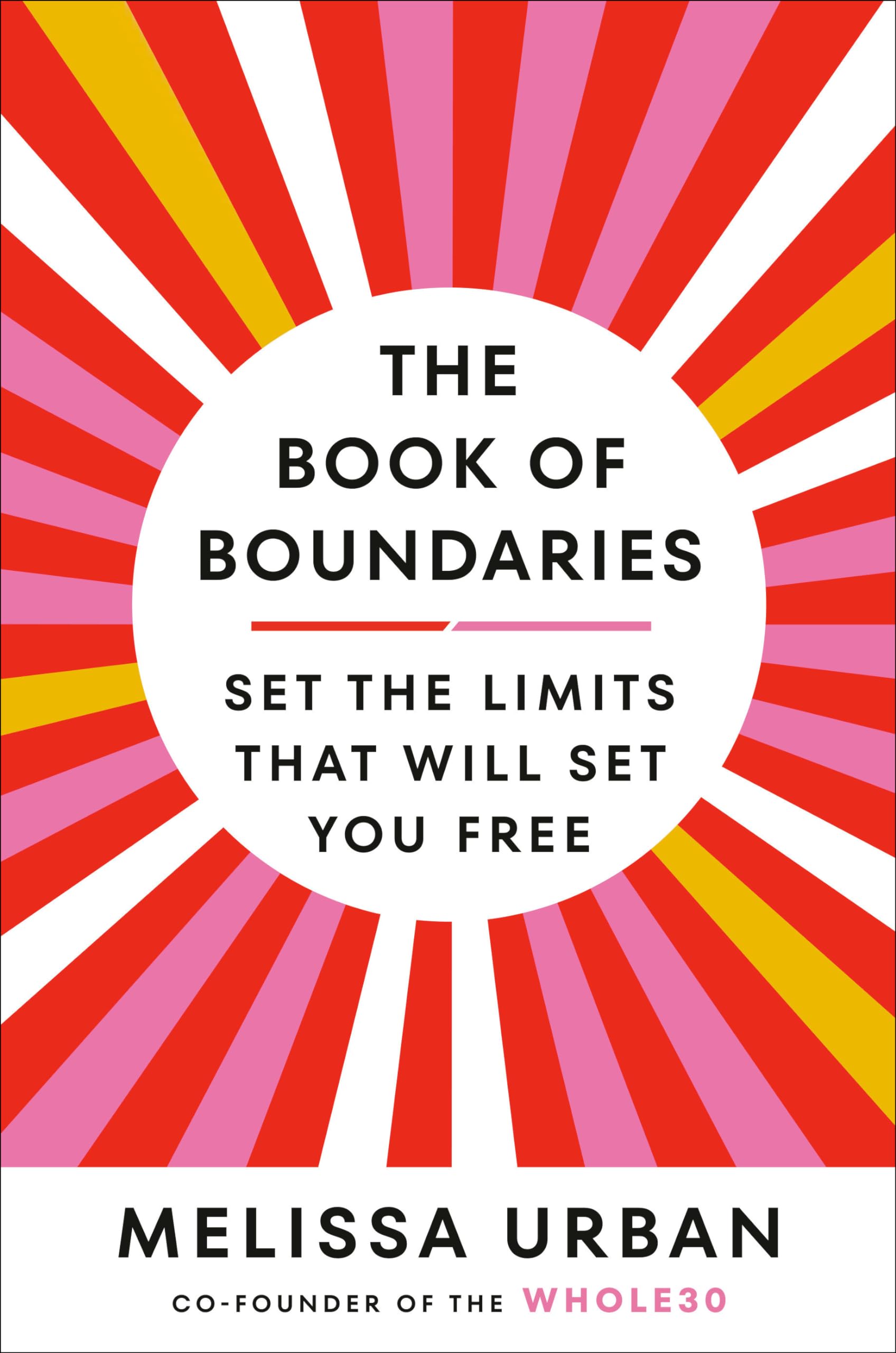 The Book Of Boundaries: Set The Limits That Will Set You Free
