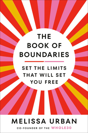 The Book Of Boundaries: Set The Limits That Will Set You Free