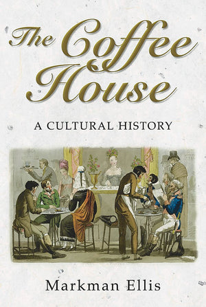The Coffee House: A Cultural History,Used