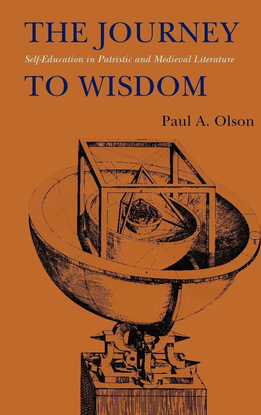 The Journey To Wisdom: Selfeducation In Patristic And Medieval Literature,New