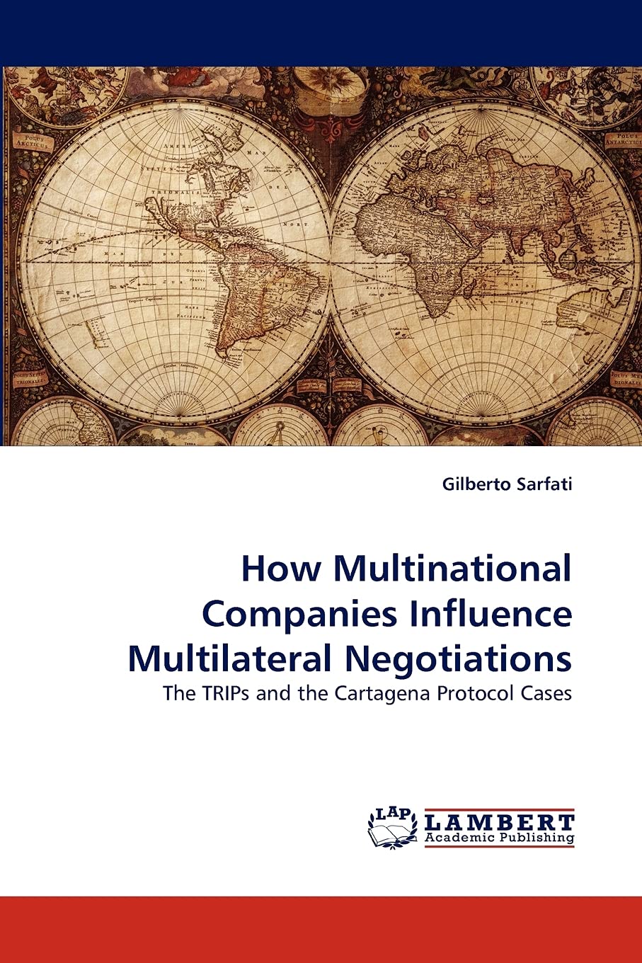 How Multinational Companies Influence Multilateral Negotiations: The TRIPs and the Cartagena Protocol Cases,Used