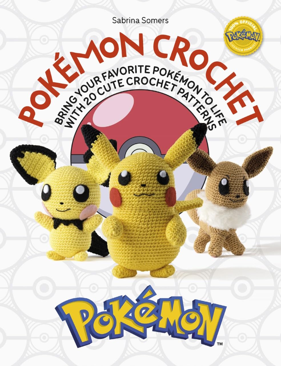 Pok?mon Crochet: Bring your favorite Pok?mon to life with 20 cute crochet patterns,Used