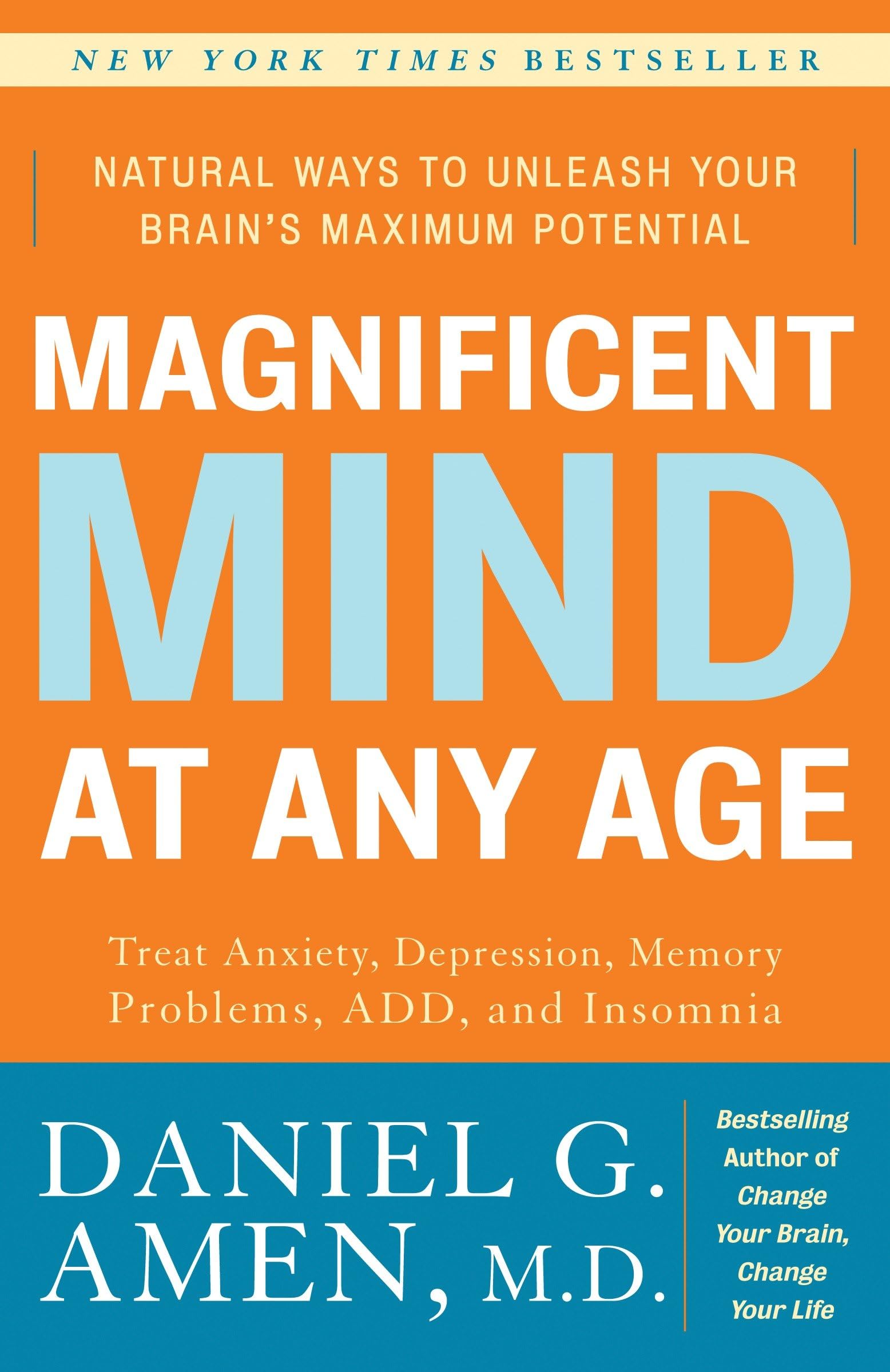 Magnificent Mind at Any Age: Natural Ways to Unleash Your Brains Maximum Potential