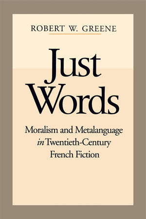 Just Words: Moralism and Metalanguage in TwentiethCentury French Fiction,Used