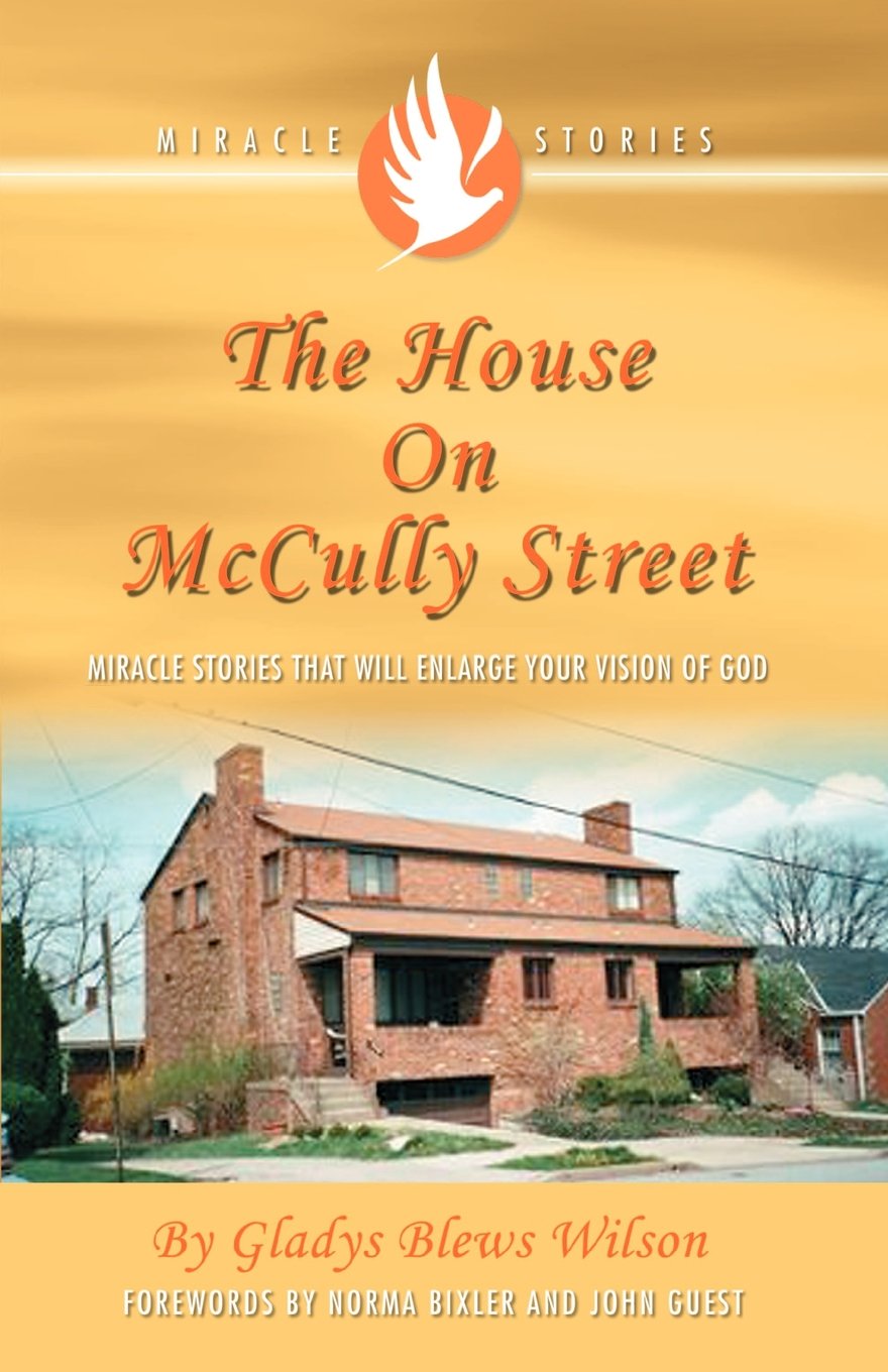 The House on McCully Street: Miracle Stories That Will Enlarge Your Vision of God,Used