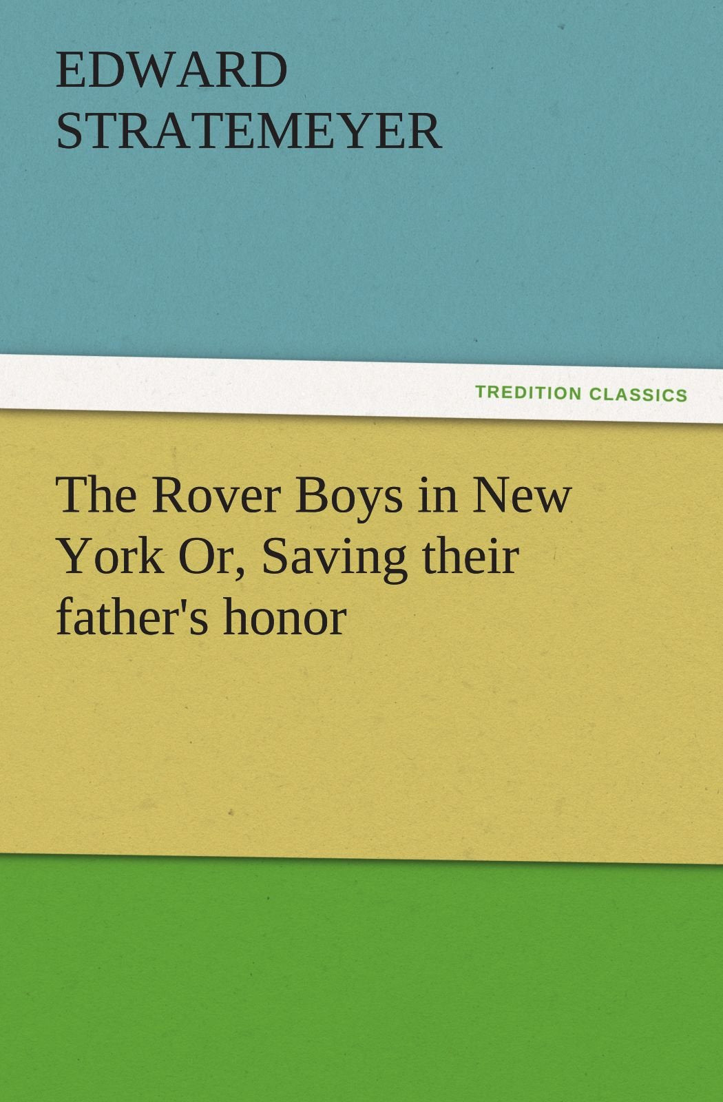 The Rover Boys in New York Or, Saving Their Father's Honor,Used
