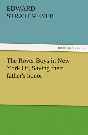 The Rover Boys in New York Or, Saving Their Father's Honor,Used