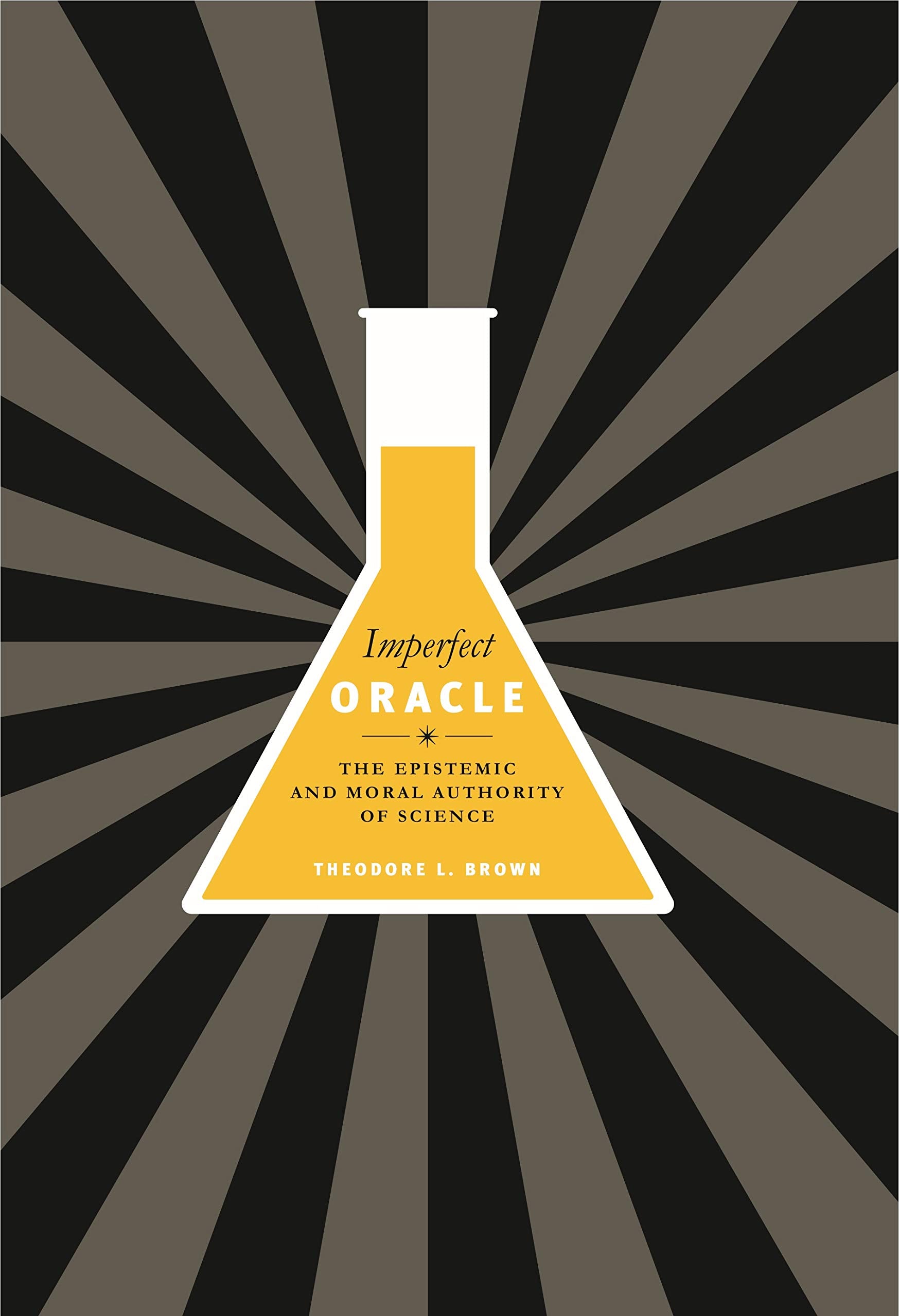 Imperfect Oracle: The Epistemic and Moral Authority of Science,Used
