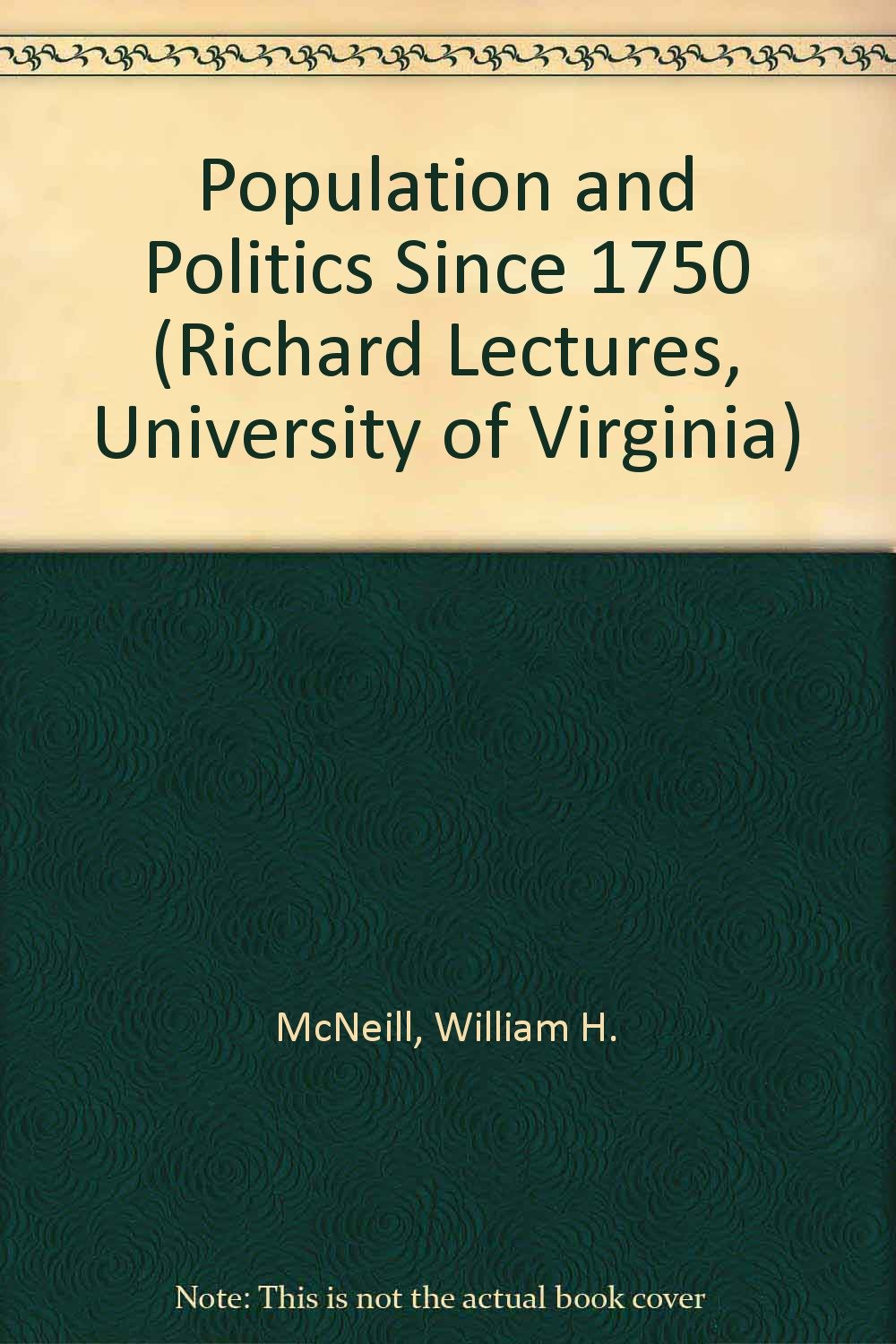 Population And Politics Since 1750 (Richard Lectures, University Of Virginia),New