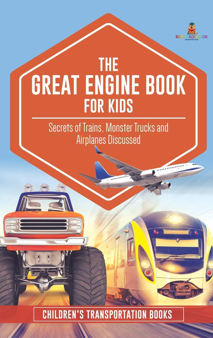 The Great Engine Book for Kids: Secrets of Trains, Monster Trucks and Airplanes Discussed Children's Transportation Books,Used