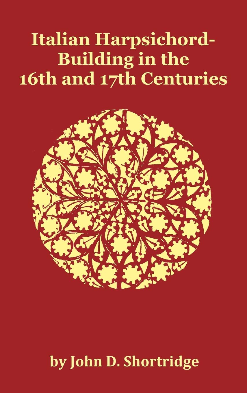Italian HarpsichordBuilding in the 16th and 17th Centuries  Fully Illustrated,New