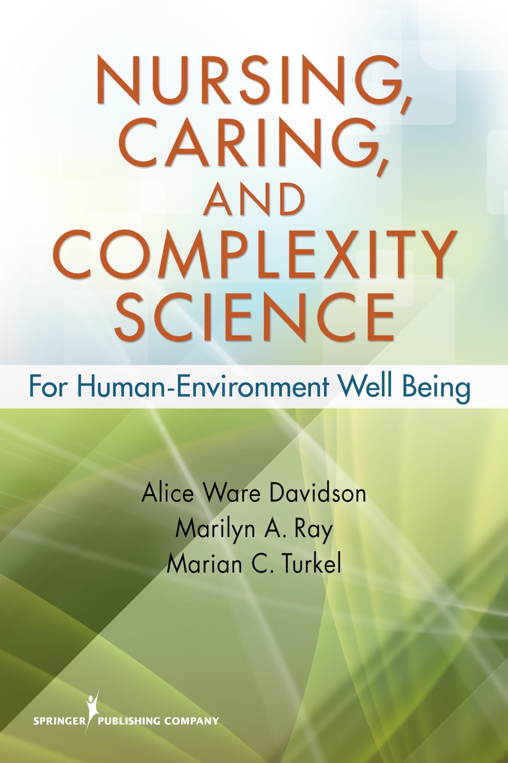 Nursing, Caring, and Complexity Science: For Human Environment WellBeing,New