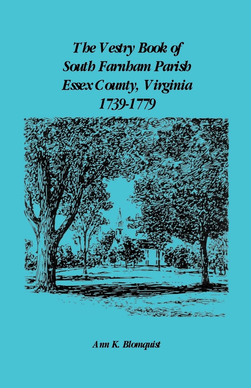 The Vestry Book ofSouth Farnham Parish Essex County, Virginia17391779,Used