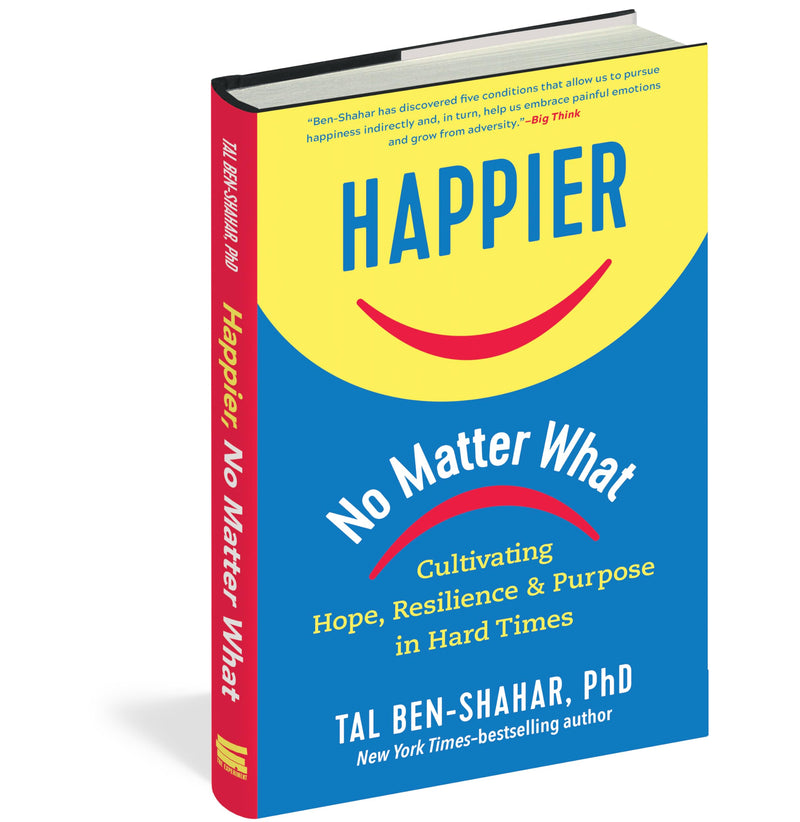 Happier, No Matter What: Cultivating Hope, Resilience, and Purpose in Hard Times,Used