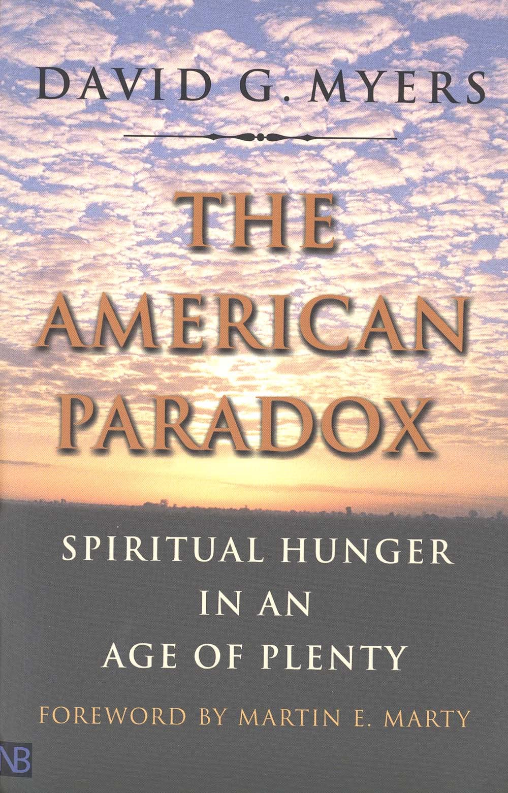 The American Paradox: Spiritual Hunger in an Age of Plenty,Used