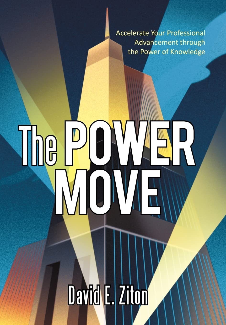 The Power Move: Accelerate Your Professional Advancement Through the Power of Knowledge,Used