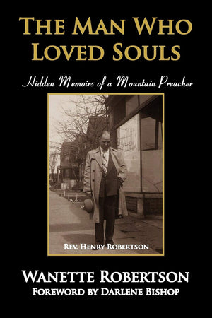 The Man Who Loved Souls: Hidden Memoirs Of A Mountain Preacher,Used
