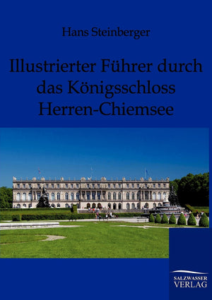 Illustrierter Fhrer durch das Knigsschloss HerrenChiemsee (German Edition),Used